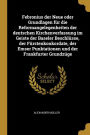 Febronius der Neue oder Grundlagen für die Reformangelegenheiten der deutschen Kirchenverfassung im Geiste der Baseler Beschlüsse, der Fürstenkonkordate, der Emser Punktationen und der Frankfurter Grundzüge