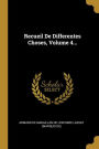 Recueil De Differentes Choses, Volume 4...