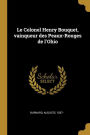 Le Colonel Henry Bouquet, vainqueur des Peaux-Rouges de l'Ohio