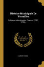 Histoire Municipale De Versailles: Politique, Administration, Finances (1787-1799)...