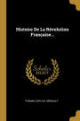 Histoire De La Révolution Française...