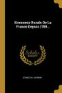 Economie Rurale De La France Depuis 1789...