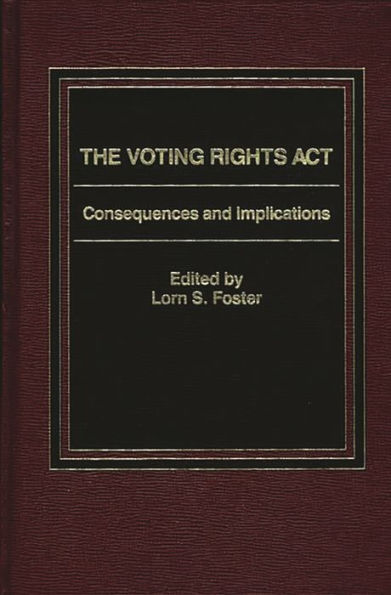 The Voting Rights Act: Consequences and Implications