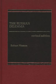 Title: The Russian Dilemma, Author: Robert Wesson