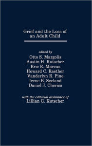 Title: Grief and the Loss of an Adult Child, Author: Otto S. Margolis