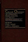 Cellular Oncology: New Approaches in Biology, Diagnosis, and Treatment