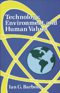 Technology, Environment, and Human Values / Edition 1