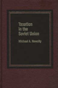 Title: Taxation in the Soviet Union, Author: Michael Newcity