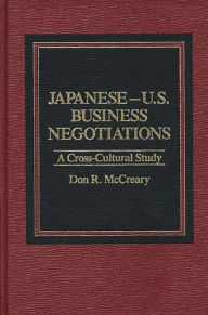 Title: Japanese-U.S. Business Negotiations: A Cross-Cultural Study, Author: Don R Mccreary