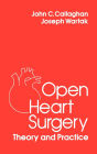 Open Heart Surgery: Theory and Practice