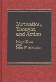 Title: Motivation, Thought, and Action, Author: John W. Atkinson