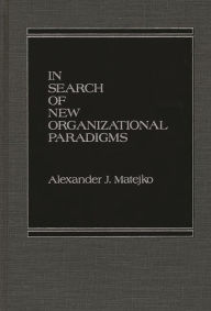 Title: In Search of New Organizational Paradigms, Author: Bloomsbury Academic
