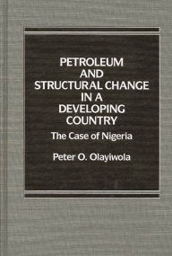 Title: Petroleum and Structural Change in a Developing Country: The Case of Nigeria, Author: P Olayiwola