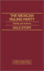 The Mexican Ruling Party: Stability and Authority