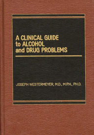 Title: A Clinical Guide to Alcohol and Drug Problems, Author: Joseph Westermeyer