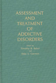 Title: Assessment and Treatment of Addictive Disorders, Author: Timothy B. Baker