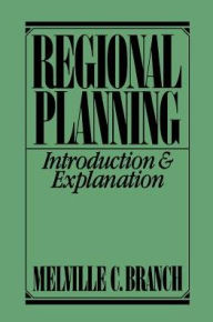 Title: Regional Planning: Introduction and Explanation, Author: Melville C. Branch