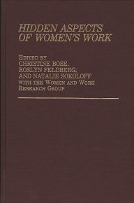 Title: Hidden Aspects of Women's Work, Author: Christine E. Bose