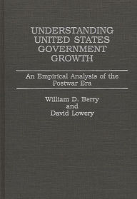 Title: Understanding United States Government Growth: An Empirical Analysis of the Postwar Era, Author: William Berry