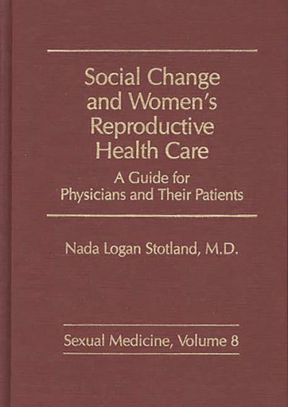 Social Change and Women's Reproductive Health Care: A Guide for Physicians and Their Patients