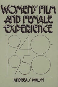 Title: Women's Film and Female Experience, 1940-1950, Author: Andrea Walsh