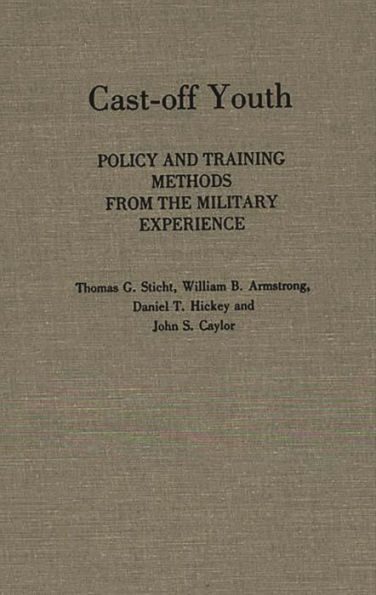 Cast-off Youth: Policy and Training Methods from the Military Experience