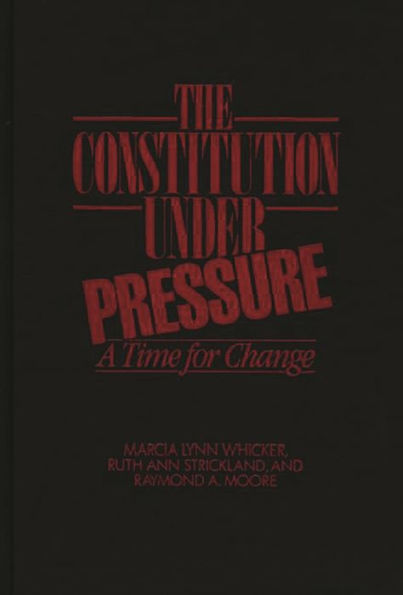 The Constitution Under Pressure: A Time for Change