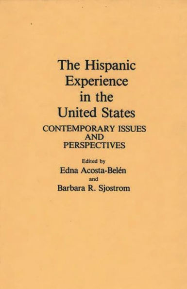 The Hispanic Experience in the United States: Contemporary Issues and Perspectives / Edition 1