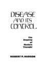 Disease and Its Control: The Shaping of Modern Thought / Edition 2