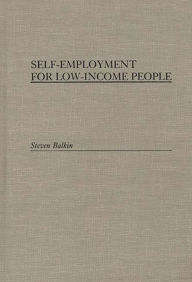 Title: Self-Employment for Low-Income People, Author: Steven Balkin