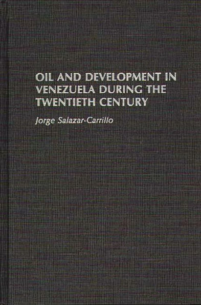 Oil and Development in Venezuela During the Twentieth Century