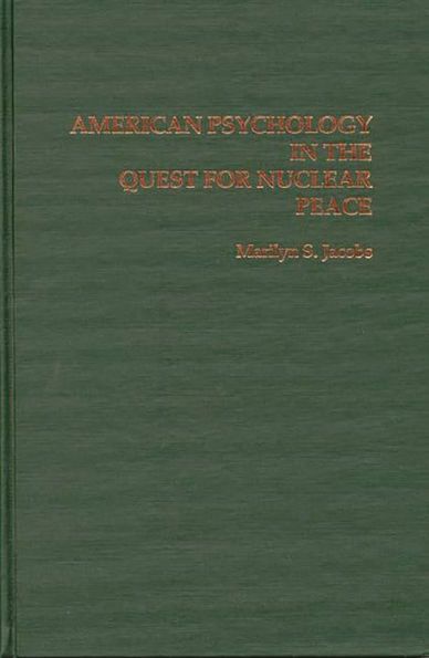 American Psychology in the Quest for Nuclear Peace