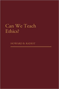 Title: Can We Teach Ethics?, Author: Howard Radest