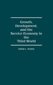 Growth, Development, And The Service Economy In The Third World