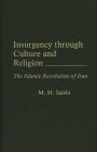 Insurgency Through Culture and Religion: The Islamic Revolution of Iran