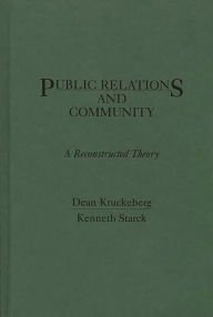 Title: Public Relations and Community: A Reconstructed Theory, Author: Dean Kruckeberg