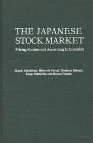 Title: The Japanese Stock Market: Pricing Systems and Accounting Information, Author: S Fukuda