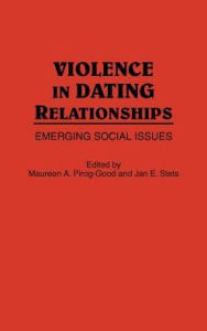 Title: Violence in Dating Relationships: Emerging Social Issues, Author: Maureen Pirog-Good