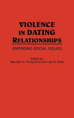 Violence in Dating Relationships: Emerging Social Issues