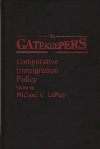 The Gatekeepers: Comparative Immigration Policy