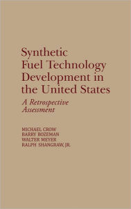 Title: Synthetic Fuel Technology Development in the United States: A Retrospective Assessment, Author: Barry Bozeman