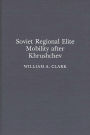 Soviet Regional Elite Mobility After Khruschev