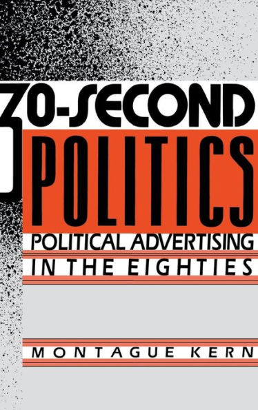 30-Second Politics: Political Advertising in the Eighties