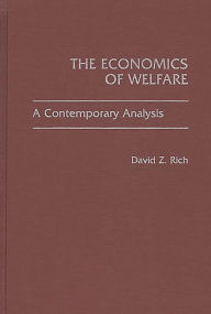 Title: The Economics of Welfare: A Contemporary Analysis, Author: David Rich