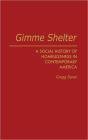 Gimme Shelter: A Social History of Homelessness in Contemporary America