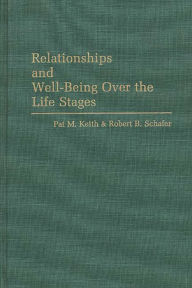 Title: Relationships and Well-Being Over the Life Stages, Author: Pat Keith
