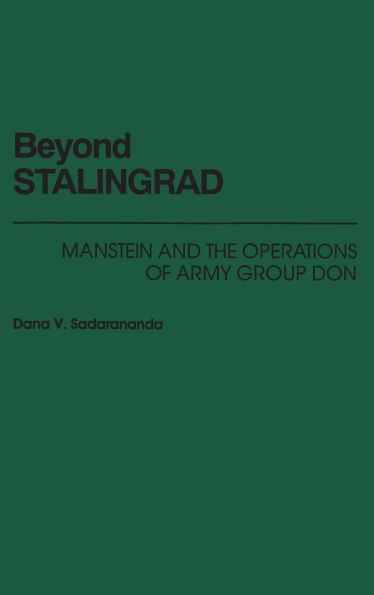 Beyond Stalingrad: Manstein and the Operations of Army Group Don