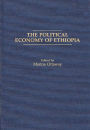The Political Economy of Ethiopia