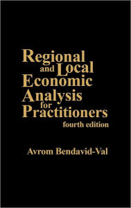 Title: Regional and Local Economic Analysis for Practitioners, Author: Avrom Bendavid Val