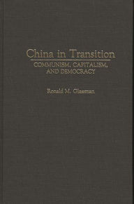 Title: China in Transition: Communism, Capitalism, and Democracy, Author: Ronald Glassman